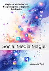 Social Media Magie - Alexandra West - 9783759820501