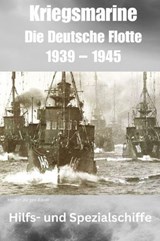 Kriegsmarine - Die Deutsche Flotte 1939 – 1945 - Hans-Jürgen Bauer - 9783759842701