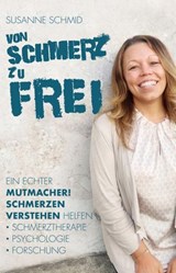 von SCHMERZ zu FREI - Susanne Schmid - 9783759851581