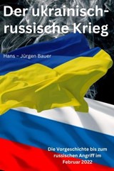 Der ukrainisch-russische Krieg - Hans-Jürgen Bauer - 9783759878502