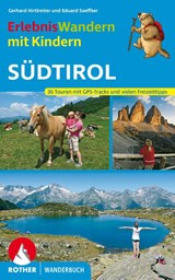 Erlebniswandern mit Kindern Südtirol - Gerhard Hirtlreiter ; Eduard Soeffker - 9783763331529