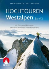 Hochtouren Westalpen Band 2 - Hartmut Eberlein ; Ralf Gantzhorn - 9783763331604