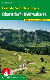 Leichte Wanderungen Oberstdorf - Kleinwalsertal - Gerald Schwabe - 9783763331963