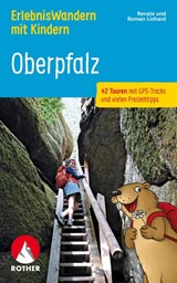 ROTHER Wanderbuch ErlebnisWandern mit Kindern Oberpfalz - Renate Linhard ; Roman Linhard - 9783763334032