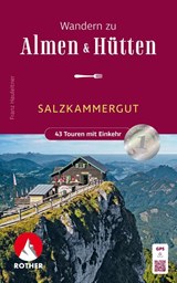 ROTHER Wanderbuch Wandern zu Almen & Hütten - Salzkammergut - Franz Hauleitner - 9783763334216