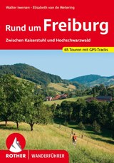 ROTHER Wanderführer Rund um Freiburg - Walter Iwersen ; Elisabeth van de Wetering - 9783763344178