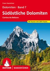 Dolomiten Band 7 - Südöstliche Dolomiten - Franz Hauleitner - 9783763344406