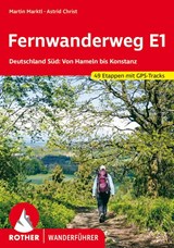 Fernwanderweg E1 Deutschland Süd - Martin Marktl ; Astrid Christ - 9783763345700
