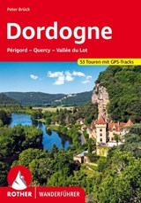 ROTHER Wanderführer Dordogne - Périgord, Quercy, Vallée du Lot - Peter Brück - 9783763346356