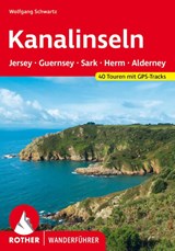 ROTHER Wanderführer Kanalinseln - Jersey, Guernsey, Herm, Sark und Alderney - Wolfgang Schwartz - 9783763347506