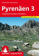 ROTHER Wanderführer Pyrenäen Band 3: Katalanische Pyrenäen und Andorra - Roger Büdeler ; Axel Windolf - 9783763347810