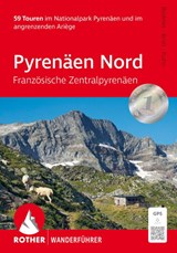 ROTHER Wanderführer Pyrenäen Nord - Französische Zentralpyrenäen - Roger Büdeler ; Fabian Briel ; Mira Kuhn - 9783763348640