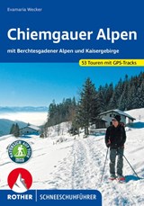 Chiemgauer Alpen Rother Schneeschuhführer - sneeuwschoenwandelgids Beieren en Tirol - Evamaria Wecker - 9783763358175
