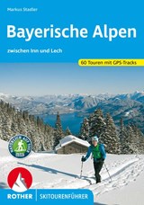 Bayerische Alpen Rother Skitourenführer - Tourskigids Beierse Alpen  - Markus Stadler - 9783763359004