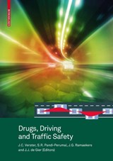Drugs, Driving and Traffic Safety - Joris C. Verster ; S. R. Pandi-Perumal ; Jan G. Ramaekers ; Johan J. de Gier - 9783764399221