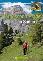 Erlebnis Bergsteigen: Vergessene Pfade in Südtirol