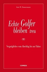 Echte Golfer bleiben treu - Kurt W. Zimmermann - 9783767920026