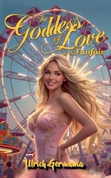 The Goddess of Love at the Funfair - Ulrich Germania - 9783769355758