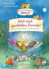 Nach einer Figurenwelt von Janosch. Jetzt wird geschlafen, Freunde! - Florian Fickel - 9783770702480