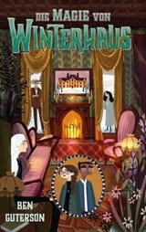 Die Magie von Winterhaus - Ben Guterson - 9783772543531