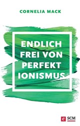 Endlich frei von Perfektionismus - Cornelia Mack - 9783775173339