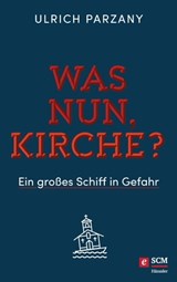 Was nun, Kirche? - Ulrich Parzany - 9783775173827