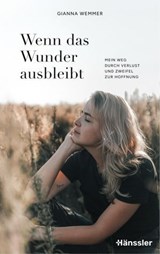 Wenn das Wunder ausbleibt - Gianna Wemmer - 9783775176828