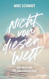 Nicht von dieser Welt - Mike Schmidt - 9783775176842