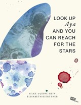 Look up Aya, And You Can Reach For The Stars - Silke  Hein ; Jeppe  Hein - 9783775751001