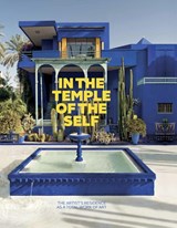 In the Temple of the Self: The Artist's Residence as a Total Work of Art - Margot Th. Brandlhuber - 9783775751858