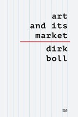 Art and its Market - Dirk Boll ; Rutger Fuchs - 9783775754545