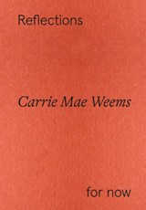 Carrie Mae Weems: Reflections for now - Florence Ostende ; Maja Wismer ; Raúl Muñoz de la Vega - 9783775755559