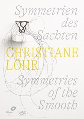 Christiane Löhr: Symmetries of the Smooth (Bilingual edition)