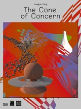 Haegue Yang: The Cone of Concern -  - 9783775756839
