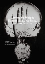 Biomedical Visions - Virginia Marano ; Charlotte Matter ; Laura Valterio ; Jacob van der Beugel ; Lara Keuck ; Jaipreet Virdi ; Nimisha Bhanot ; Paula Muhr ; Fernando Gonzalez Rodriguez ; Stephen A. Geller ; Gideon Manning ; Flora Lysen ; Marlene Bart ; Cornelius Borck ; Robe - 9783775761604