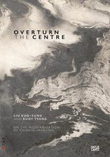 Overturn the Centre - Liu Kuo-sung ; Rudy Tseng - 9783775762717