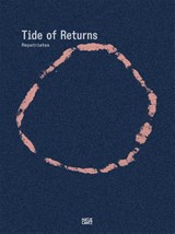 Repatriates Collective. Tide of Returns - Verena Melgarejo Weinandt ; Khadija Von Zinnenburg Carroll ; Christopher Williams-Wynn - 9783775763165