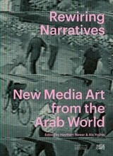 Rewiring Narratives - Shumon Basar ; Yasmin Desouki ; Bassem El Baroni ; Ahmed El Shaer ; Melissa Gronlund ; Samia Halaby ; Laura Marks ; Ahmed Mater ; Yasser Mongy ; Haytham Nawar ; Laila Shereen Sakr ; Abdel Aziz Taleb ; Ala Younis ; Akram Zaatari ; Rutger Fuchs - 9783775763905