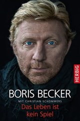 Das Leben ist kein Spiel - Boris Becker ; Christian Schommers - 9783776681741