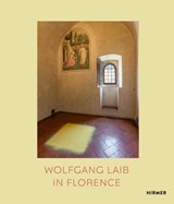 Wolfgang Laib in Florence - Sergio Risalti ; Corinna Thierolf ; Gerhard Wolf - 9783777437699