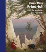 Caspar David Friedrich und die Vorboten der Romantik - Wolf Eiermann&, David Schmidhauser - 9783777443393