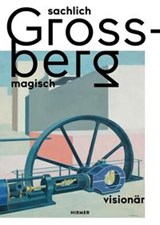 Carl Grossberg - Foreword by Ronald Monig&, Henrike Holsing& Adrian Sudhalter, Olaf Peters, Anna Storm - 9783777446332