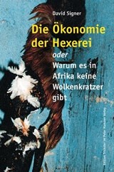 Die Ökonomie der Hexerei - David Signer - 9783779505068