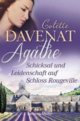Agathe - Schicksal und Leidenschaft auf Schloss Rougeville - Colette Davenat - 9783784483054