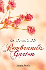 Rembrandts Garten - Katja von Glan - 9783784483221