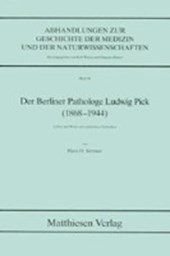 Der Berliner Pathologe Ludwig Pick (1868-1944)