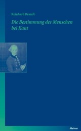 Die Bestimmung des Menschen bei Kant - Reinhard Brandt - 9783787330263