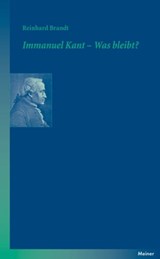 Immanuel Kant – Was bleibt? - Reinhard Brandt - 9783787330270