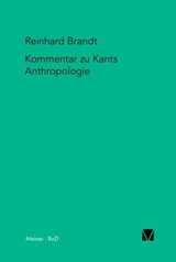 Kritischer Kommentar zu Kants Anthropologie in pragmatischer Hinsicht (1798) - Reinhard Brandt - 9783787335176