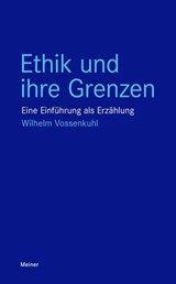 Ethik und ihre Grenzen - Wilhelm Vossenkuhl - 9783787349838